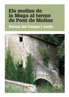 ELS MOLINS DE LA MUGA AL TERME DE PONT DE MOLINS