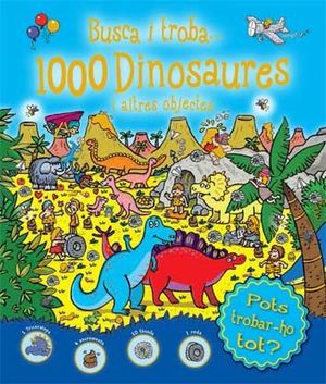 BUSCA I TROBA...1000 DINOSAURES I ALTRES OBJECTES