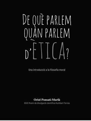 DE QUE PARLEM QUAN PARLEM D'ETICA