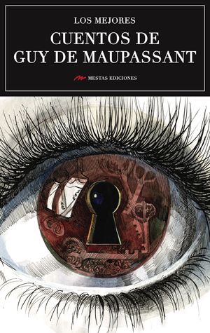 LOS MEJORES CUENTOS DE GUY DE MAUPASSANT