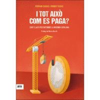 I TOT AIXÒ COM ES PAGA?