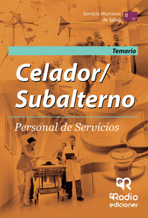 CELADOR SUBALTERNO. PERSONAL DE SERVICIOS. TEMARIO. SERVICIO MURCIANO DE SALUD