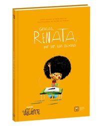 GRACIAS, RENATA, POR SER TAN CHIVATA