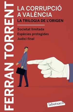 LA CORRUPCIÓ A VALÈNCIA. LA TRILOGIA DE L'ORIGEN