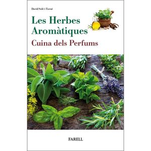 LES HERBES AROMÀTIQUES. CUINA DELS PERFUMS