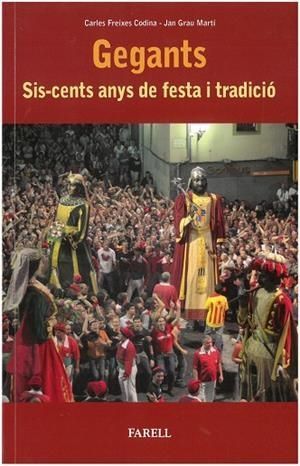 GEGANTS. SIS-CENTS ANYS DE FESTA I TRADICIÓ