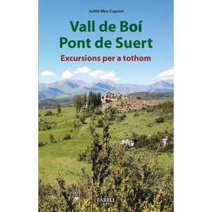 VALL DE BO? I PONT DE SUERT. EXCURSIONS PER A TOTHOM