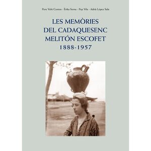 LES MEMÒRIES DEL CADAQUESENC MELITÓN ESCOFET. 1888-1957