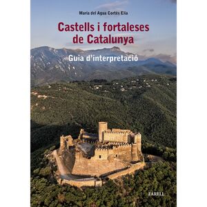 CASTELLS I FORTALESES DE CATALUNYA. GUIA DINTERPRETACIÓ