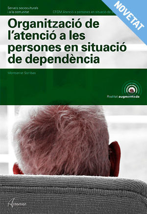 ORGANITZACIÓ DE L'ATENCIÓ A LES PERSONES EN SITUACIÓ DE DEPENDÈNCIA. NOVA EDICIÓ