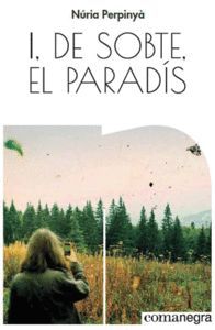 I, DE SOBTE, EL PARADÍS