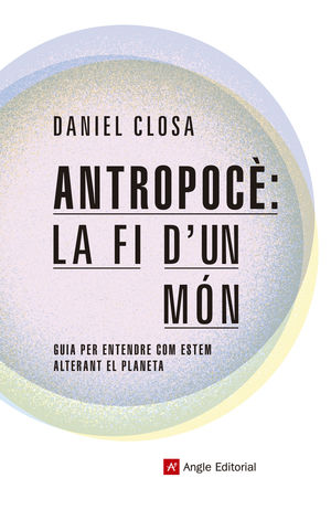 ANTROPOCÈ: LA FI D'UN MÓN