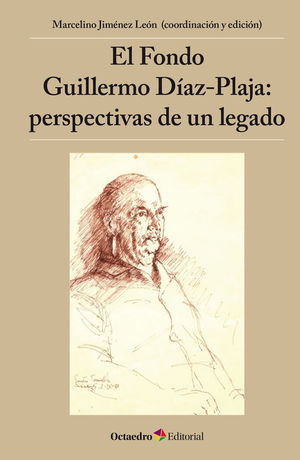 EL FONDO GUILLERMO D?AZ-PLAJA: PERSPECTIVAS DE UN LEGADO