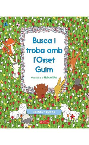 BUSCA I TROBA AMB L'OSSET GUIM. AVENTURA A LA PRIMAVERA