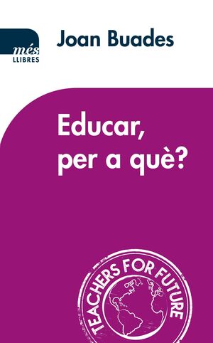 EDUCAR, PER A QUÈ?