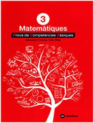 MATEMÀTIQUES 3: PROVES COMPETÈNCIES BÀSIQUES