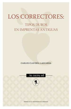 LOS CORRECTORES: TIPOS DUROS EN IMPRENTAS ANTIGUAS