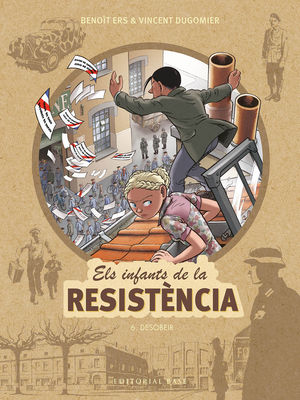 ELS INFANTS DE LA RESISTENCIA 6: DESOBEIR!