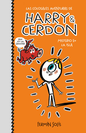 MISTERIO EN LA ISLA (LAS COLOSALES AVENTURAS DE HARRY & CERDON 2)