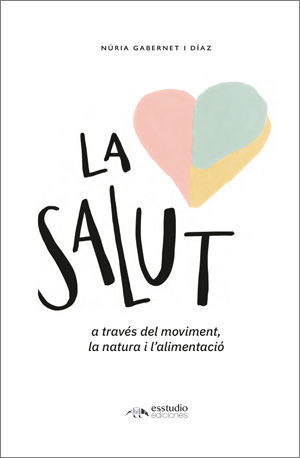 LA SALUT A TRAVÉS DEL MOVIMENT, LA NATURA I LALIMENTACIÓ