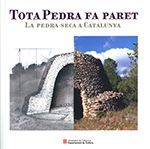 TOTA PEDRA FA PARET. LA PEDRA SECA A CATALUNYA