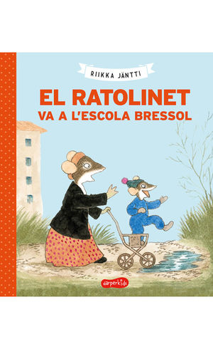 EL RATOLINET VA A L'ESCOLA BRESSOL