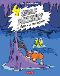 4 COBAIS MUTANTS 2: BÈSTIA PROFUNDITATS