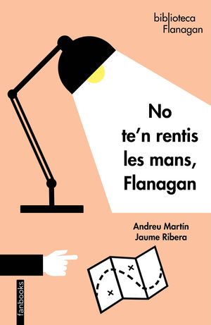 NO TE'N RENTIS LES MANS, FLANAGAN