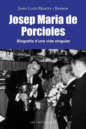 JOSEP MARIA PORCIOLES. BIOGRAFIA D'UNA VIDA SINGULAR