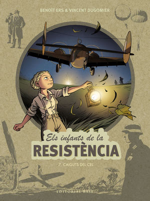 ELS INFANTS DE LA RESISTÈNCIA 7: CAIGUTS DEL CEL