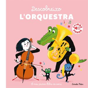 DESCOBREIXO L'ORQUESTRA - EL MEU PRIMER LLIBRE DE SONS