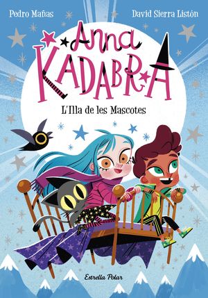 ANNA KADABRA 05: L'ILLA DE LES MASCOTES