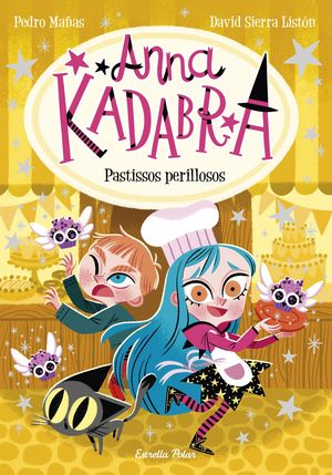 ANNA KADABRA 06: PASTISSOS PERILLOSOS