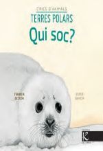 QUI SOC? CRIES DANIMALS - TERRES POLARS