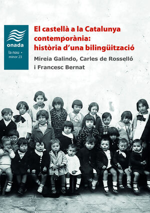 EL CASTELLÀ A LA CATALUNYA CONTEMPORÀNIA: HISTÒRIA DUNA BILINGÜITZACIÓ