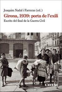 GIRONA, 1939: PORTA DE L'EXILI