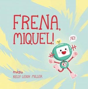 FRENA, MIQUEL!