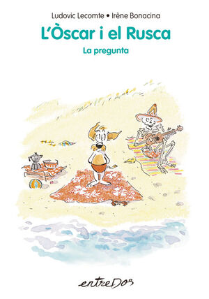 LÒSCAR I EL RUSCA 5 - LA PREGUNTA