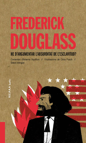 FREDERICK DOUGLASS: HE DARGUMENTAR LABSURDITAT DE LESCLAVITUD?