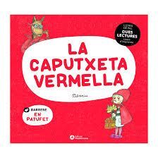 DUES LECTURES. LA CAPUTXETA VERMELLA. EL PATUFET