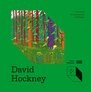 DAVID HOCKNEY: LARRIBADA DE LA PRIMAVERA A WOLDGATE