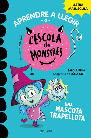 L'ESCOLA DE MONSTRES 01: UNA MASCOTA TRAPELLOTA