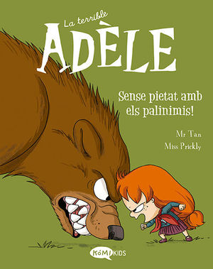 LA TERRIBLE ADÈLE 7: SENSE PIETAT AMB ELS PAVINIMIS!