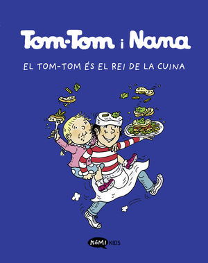 TOM-TOM I NANA 3. EL TOM-TOM ÉS EL REI DE LA CUINA