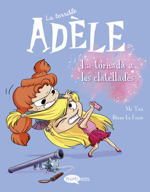 LA TERRIBLE ADÈLE 9: LA TORNADA ALS CLATELLOTS