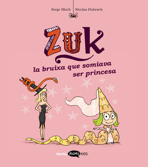 ZUK 3: LA BRUIXA QUE SOMIAVA SER PRINCESA