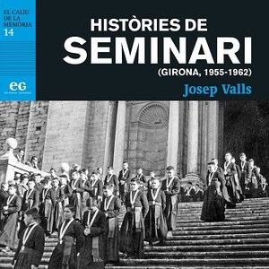 HISTÒRIES DE SEMINARI (GIRONA, 1956-1962)