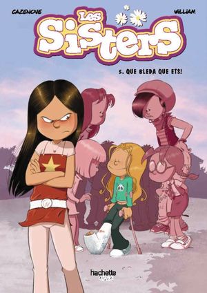 LES SISTERS 5: QUE BLENDA QUE ETS!
