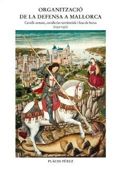 ORGANITZACIÓ DE LA DEFENSA A MALLORCA (1232 - 1350)
