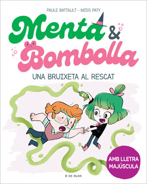 MENTA I BOMBOLLA 04: UNA BRUIXETA AL RESCAT